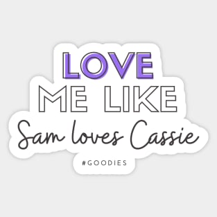 Love Me Like Sam Loves Cassie - Good Witch Sticker